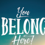 You Belong Here!